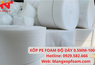 XỐP PE FOAM GIÁ RẺ TẠI LONG BÌNH ĐỒNG NAI – THANH NGÂN SẢN XUẤT TRỰC TIẾP - 0929.582.666